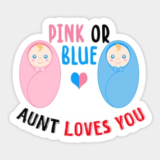 Pink or blue aunt loves you Sticker